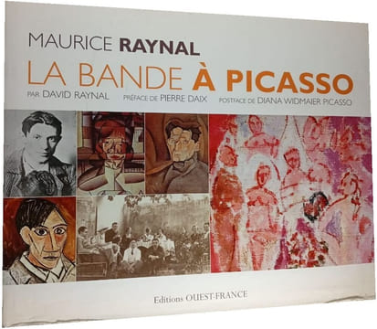 La bande à Picasso. Maurice Raynal