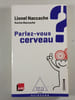 Parlez-vous cerveau. Lionel Naccache Karine Naccache