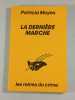 La derni&egrave;re marche. Patricia Moyes