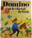 Domino et le cheval de bois. Marcelle V&eacute;rit&eacute;