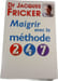 Maigrir avec la m&eacute;thode 24/7. Dr Jacques Fricker