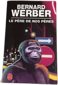 Le Père de nos pères. Bernard Werber