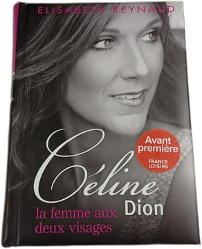Céline Dion : la femme aux deux visages. Elisabeth Reynaud
