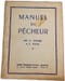 Manuel du p&ecirc;cheur. MM. P. Donard & P. Fauvel