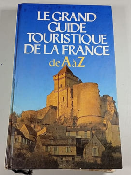 Le Grand Guide Touristique de la France de A à Z. Michel de la Torre