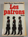 Les patrons. Andr&eacute; Harris / Alain de S&eacute;douy