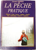 La p&ecirc;che pratique. Christian Pessey