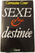 Sexe et destin&eacute;e. Germaine Greer