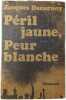 P&eacute;ril jaune peur blanche. Jacques Decornoy