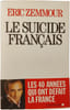 Le suicide fran&ccedil;ais. Eric Zemmour