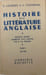 Histoire de la litt&eacute;rature anglaise. E. Legouis & L. Cazamian