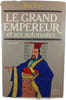 Le Grand Empereur et ses automates. Jean L&eacute;vi