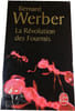 La R&eacute;volution des Fourmis. Bernard Werber
