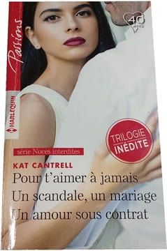 Pour t'aimer à jamaisUn scandale un mariageUn amour sous contrat. Kat Cantrell