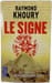 Le Signe. Raymond Khoury
