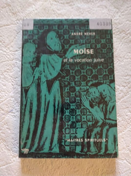 Moïse et la vocation juive. André Neher