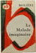 Le Malade imaginaire. Moli&egrave;re