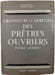 Grandeur et erreurs des pr&ecirc;tres ouvriers. Pierre Andreu
