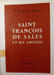 Saint Fran&ccedil;ois de Sales et ses amiti&eacute;s. M. Henry-Couannier