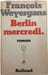 Berlin mercredi. Fran&ccedil;ois Weyergans