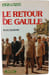 Le Retour de Gaulle. Ren&eacute; R&eacute;mond