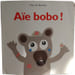 A&iuml;e bobo. Pierrick Bisinski