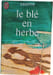 Le bl&eacute; en herbe. Colette