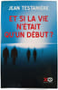 Et si la vie n'&eacute;tait qu'un d&eacute;but. Jean Testani&egrave;re