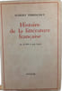 Histoire de la litterature francaise. Albert Thibaudet