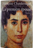 La premi&egrave;re &eacute;pouse. Fran&ccedil;oise Chandernagor