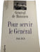 Pour servir le G&eacute;n&eacute;ral. General De Boissieu