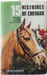 15 Histoires de chevaux. Henri Troyat Mazo De La Roche PAUL VIALAR La Varende