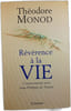 R&eacute;verence &agrave; la VIE. Theodore Monod