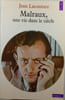 Malraux une vie dans le si&egrave;cle. Jean Lacouture