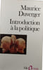 Introduction &agrave; la politique. Maurice Duverger