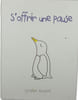 S'offrir une pause. JENNY KEMPE