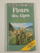 Fleurs des Alpes. Wolfgang Lippert