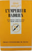 L'Empereur Hadrien. Raymond Chevallier et R&eacute;my Poignault
