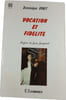 Vocation et fid&eacute;lit&eacute;. Dominique Dinet
