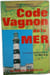 Code Vagnon de la Mer. PIERRE WADOUX