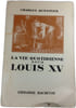 La vie quotidienne sous Louis XV. Charles Kunstler