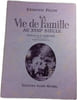 La Vie de Famille au XVIIIe Si&egrave;cle. Edmond Pilon