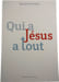 Qui a J&eacute;sus a tout. Mgr Jean-Pierre Cattenoz