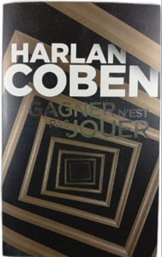 Gagner n'est pas jouer. Harlan Coben