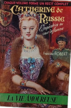 Catherine de Russie l'Impératrice au cœur de flamme. Francine Robert