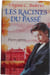 Les Racines du Pass&eacute;. Virginia C. Andrews