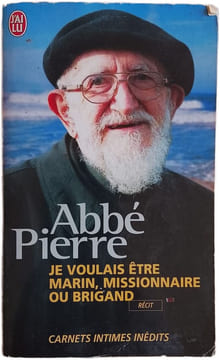 Abbé Pierre : Je voulais être marin missionnaire ou brigand. undefined