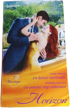 Un baiser inattendu / Un ennemi trop séduisant. FIONA HARPER / BARBARA WALLACE