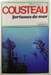 Fortunes de mer. Paccalet et Cousteau
