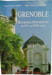 Grenoble: Richesses historiques du XVIe au XVIIIe si&egrave;cle. Anne Cayol-G&eacute;rin Marie-Th&eacute;r&egrave;se Chappert